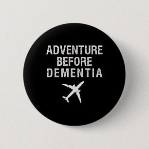 Badge Rond 5 Cm Aventure avant la démence drôle Avion Voyage Retir