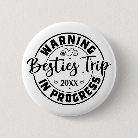 Badge Rond 5 Cm Avertissement Besties Voyage en cours Noir sur Bla (Devant)