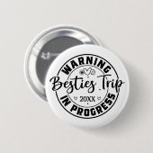 Badge Rond 5 Cm Avertissement Besties Voyage en cours Noir sur Bla (Devant & derrière)