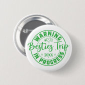 Badge Rond 5 Cm Avertissement Besties Voyage en cours Vert sur bla (Devant & derrière)