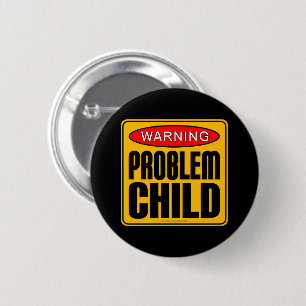 Badge Rond 5 Cm Avertissement : enfant problématique