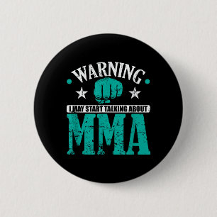 Badge Rond 5 Cm Avertissement Je peux commencer à parler de MMA
