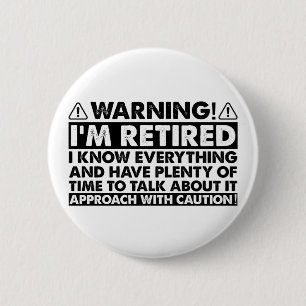 Badge Rond 5 Cm Avertissement Je suis Retraité Drôle Retraite