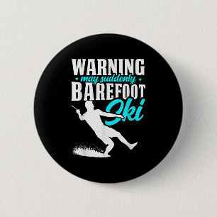 Badge Rond 5 Cm Avertissement Mai Soudain Barefoot Ski Humoristiqu