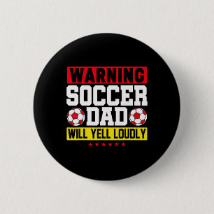 Badge Rond 5 Cm Avertissement Papa Footballeur Hurle Fortement Drô