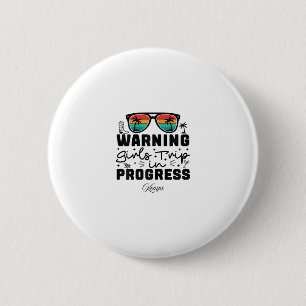 Badge Rond 5 Cm Avertissement Voyage de Filles En Cours Vacances K