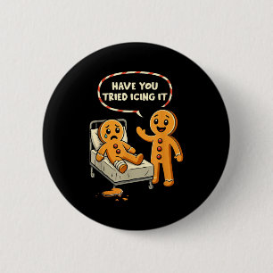Badge Rond 5 Cm Avez-Vous Essayé De Le Glacer Pain D'Épice Infirmi