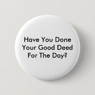 Badge Rond 5 Cm Avez-vous fait votre bon contrat pour le jour ?