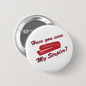 Badge Rond 5 Cm Avez-vous vu mon agrafeuse ? (Devant & derrière)