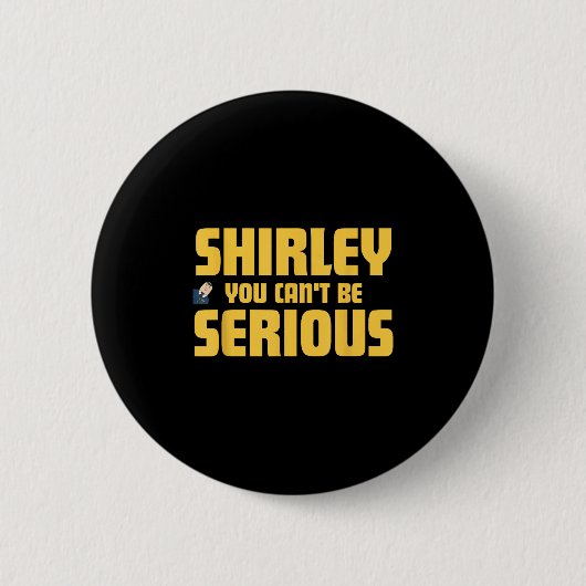 Badge Rond 5 Cm Avion ! Vidéo, Shirley Vous Ne Pouvez Pas Être Sér (Devant)