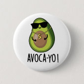 Badge Rond 5 Cm Avoca-yo Funny Cool Avocado Pun (Devant)