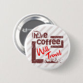 Badge Rond 5 Cm Avoir du café va Voyager Pin Button pour Free Spir (Devant & derrière)
