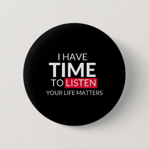 Badge Rond 5 Cm Avoir Le Temps D'Écouter Vos Problèmes De Vie - Su