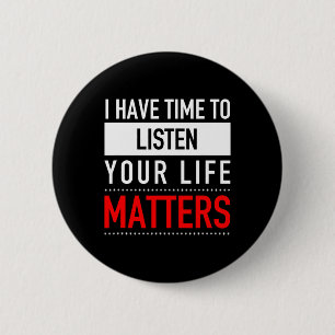 Badge Rond 5 Cm Avoir Le Temps D'Écouter Vos Problèmes De Vie - Su