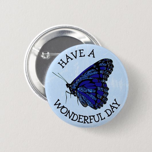 Badge Rond 5 Cm Avoir une merveilleuse journée Bouton Papillon Ble (Devant & derrière)