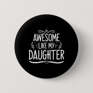 Badge Rond 5 Cm Awesome Comme Ma Fille Drôle Papa Jour Gras Vintag