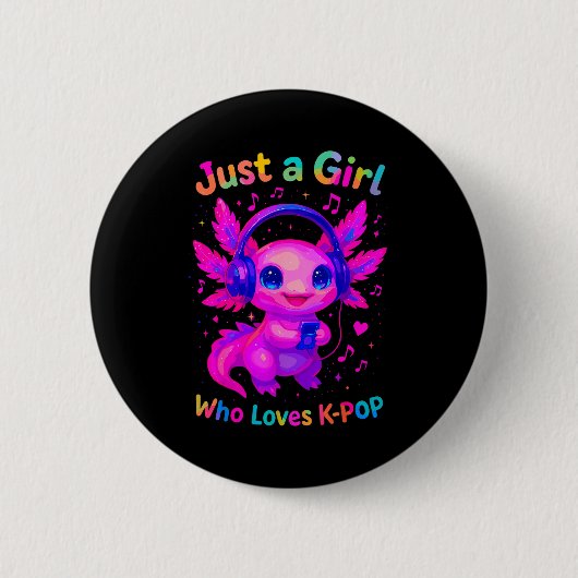Badge Rond 5 Cm Axolotl Just A Girl Who Loves K-p  (Devant)