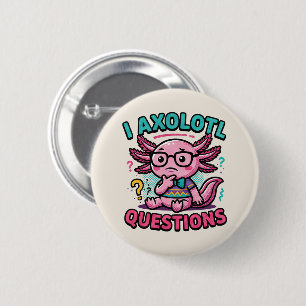 Badge Rond 5 Cm Axolotl nerd mignon Je Axolotl Questions Points d'