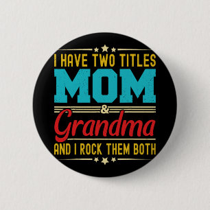 Badge Rond 5 Cm Ayez deux titres Maman et grand-mère Fête des mère