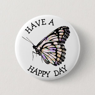 Badge Rond 5 Cm Ayez un bouton papillon de jour heureux