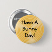 Badge Rond 5 Cm Ayez un jour ensoleillé ! - bouton (Devant & derrière)