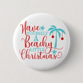 Badge Rond 5 Cm Ayez-vous un petit Noël de plage (Devant)