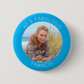 Badge Rond 5 Cm Azure et White 40 & Fabulous Photo (Devant)