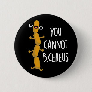 Badge Rond 5 Cm B Cereus Funny Bacteria Pun Dark BG