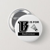 Badge Rond 5 Cm B est pour le badminton (Devant & derrière)