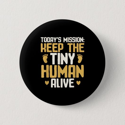 Badge Rond 5 Cm Baby Daddy Keep The Tiny Human Alive Funny New Dad (Devant)
