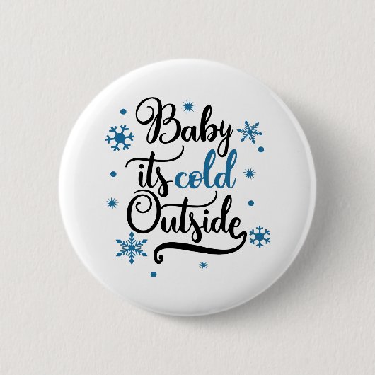 Badge Rond 5 Cm baby its cold outside (Devant)
