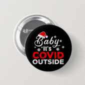 Badge Rond 5 Cm Baby Its Covid outside Christmas Funny Venin Idea (Devant & derrière)