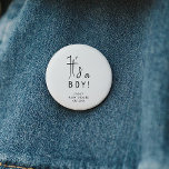 Badge Rond 5 Cm Baby shower Neutre Moderne Simple C'est un garçon<br><div class="desc">Célébrez votre petit avec notre simple baby shower moderne neutre, c'est un bouton garçon, avec un design minimaliste noir et blanc qui est moderne et joli. Avec son esthétique propre et d'inspiration boho, l'atmosphère contemporaine et neutre pour le genre est parfaite pour accueillir un bébé garçon ou une fille en...</div>