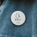 Badge Rond 5 Cm Baby shower Neutre Moderne Simple Oh Garçon<br><div class="desc">Célébrez votre petit avec notre simple baby shower neutre moderne bouton oh boy, avec un design minimaliste noir et blanc qui est moderne et joli. Avec son esthétique propre et d'inspiration boho, l'atmosphère contemporaine et neutre pour le genre est parfaite pour accueillir un bébé garçon ou une fille en toute...</div>