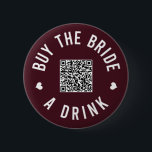 Badge Rond 5 Cm Bachelorette Acheter L'Épouse Un Verre Venmo QR Co<br><div class="desc">Faites porter ces boutons à tout le monde à la fête de la bachelorette et laissez la mariée boire gratuitement toute la nuit !</div>