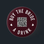 Badge Rond 5 Cm Bachelorette Acheter L'Épouse Un Verre Venmo QR Co<br><div class="desc">Faites porter ces boutons à tout le monde à la fête de la bachelorette et laissez la mariée boire gratuitement toute la nuit !</div>