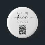Badge Rond 5 Cm Bachelorette QR Code Acheter La Mariée Un Verre<br><div class="desc">Ce bouton est parfait pour une fête de bachelorette - portez-le pour que les gens puissent acheter une boisson à la mariée !</div>