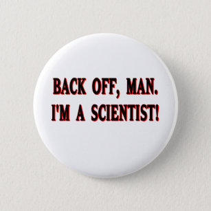 Badge Rond 5 Cm Backoff, homme. Je suis un scientifique !