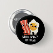 Badge Rond 5 Cm Bacon And Eggs On Toes Funny Toast Pun Dark BG (Devant & derrière)