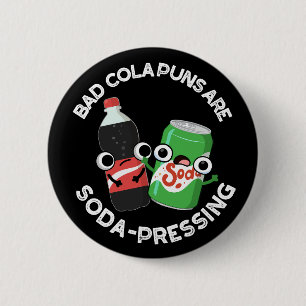 Badge Rond 5 Cm Bad Cola Puns Sont Soda Pun Soda Pun Dark BG