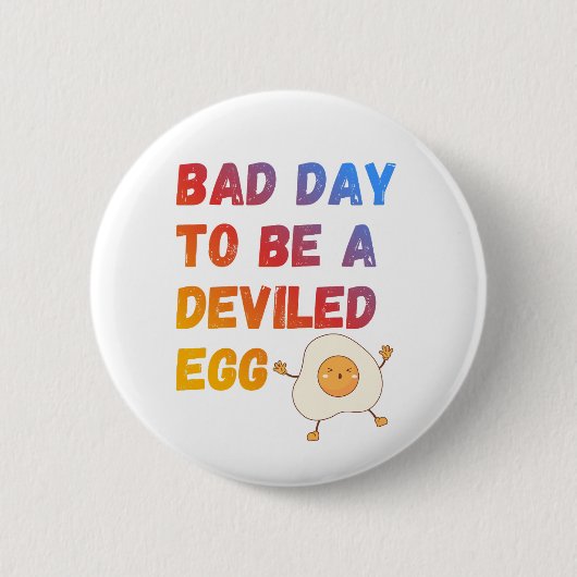 Badge Rond 5 Cm Bad Day to Be a Deviled Egg (Devant)