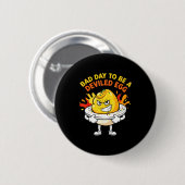 Badge Rond 5 Cm Bad Day To Be A Deviled Egg Funny Thanksgiving Din (Devant & derrière)
