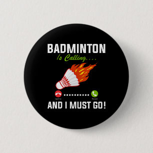 Badge Rond 5 Cm Badminton Appelle Et Je Dois Aller Badminton Playe