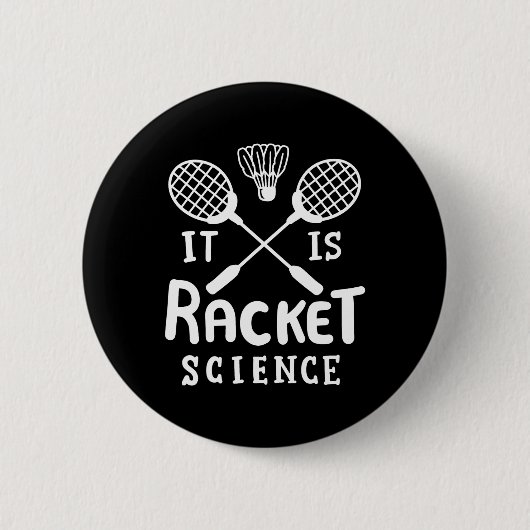 Badge Rond 5 Cm Badminton C'Est La Science Des Raquettes (Devant)