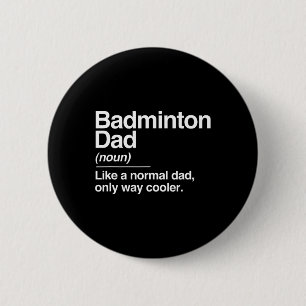 Badge Rond 5 Cm Badminton Papa Définition Normal Seul Sport Glaciè