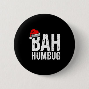 Badge Rond 5 Cm Bah Humbug. Drôle de sarcasme anti Noël