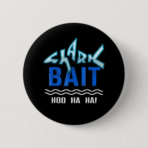 Badge Rond 5 Cm Bait De Requin Hoo Ha Ha Drôle Cadeaux D'Amoureux
