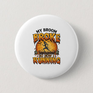 Badge Rond 5 Cm Balai Cassé Alors Maintenant Course Sorcière Hallo
