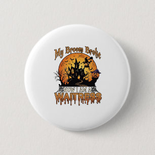 Badge Rond 5 Cm Balai Cassé Serveuse Halloween Sorcière Maison Han