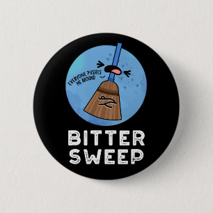 Badge Rond 5 Cm Balayage amer Funny Bittersweet Broom Pun Dark BG